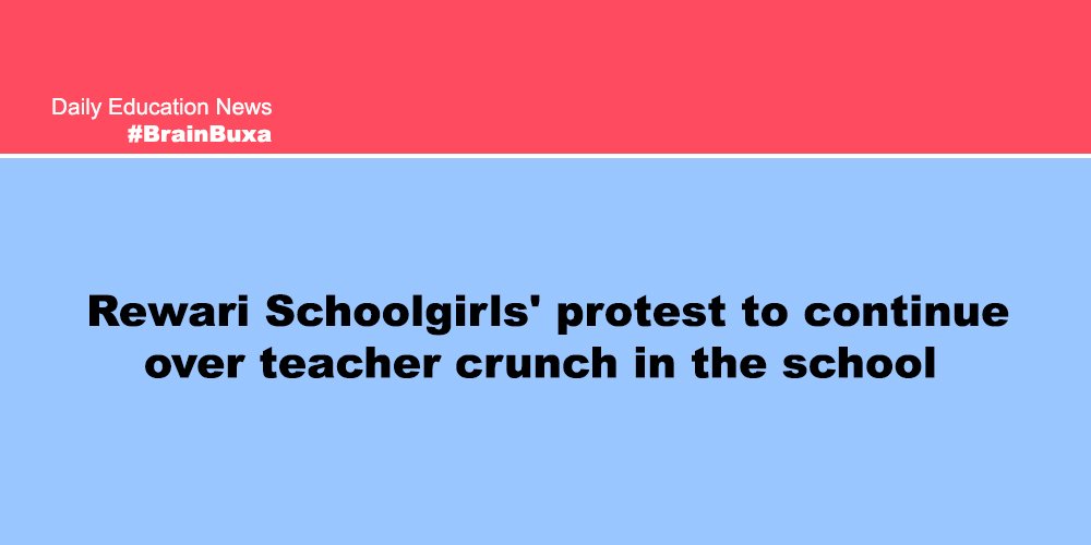 Rewari Schoolgirls' protest to continue over teacher crunch in the school