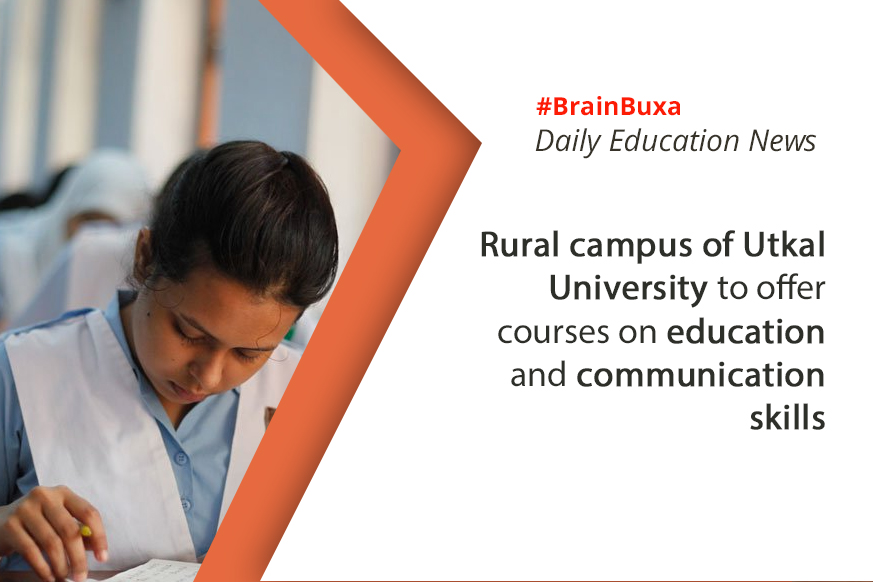 Rural campus of Utkal University to offer courses on education and communication skills