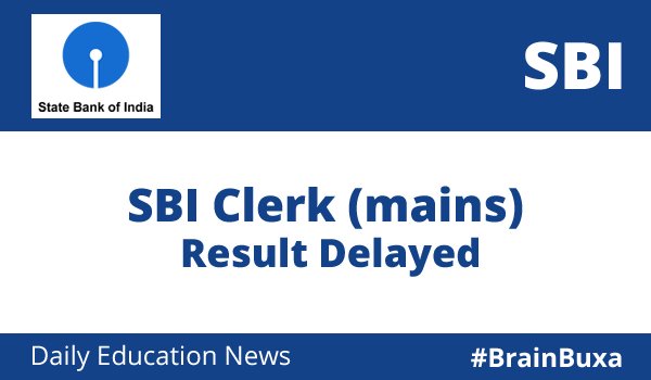 SBI Clerk (mains) Result Delayed