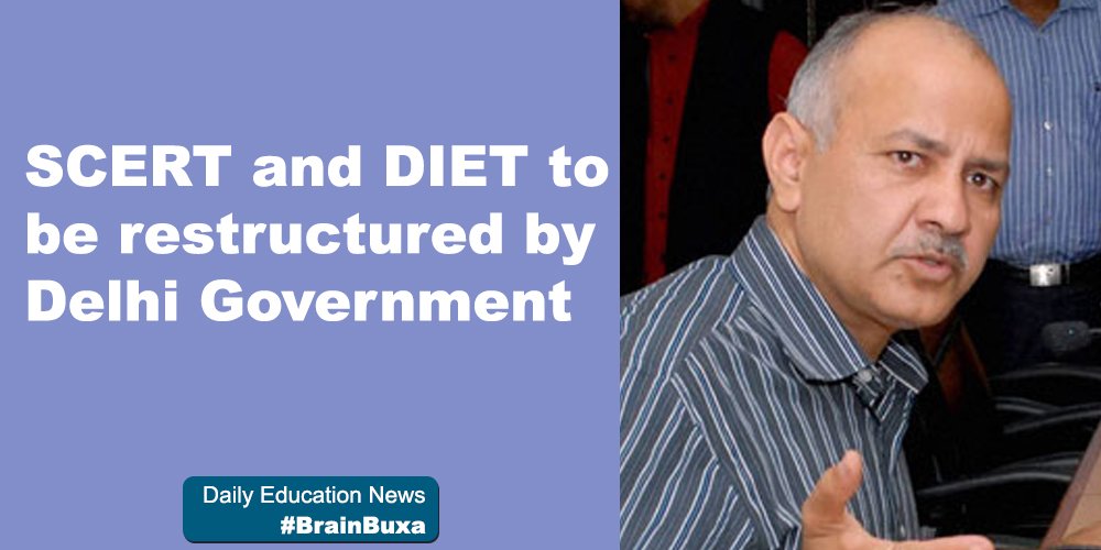 SCERT and DIET to be restructured by Delhi Government