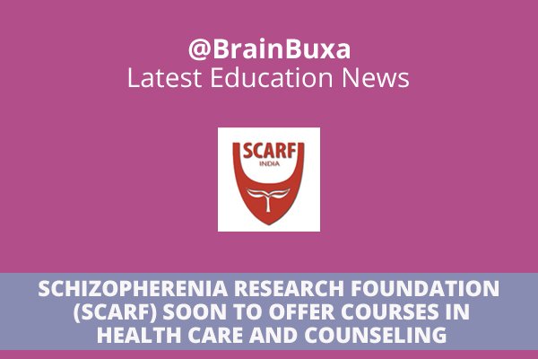 Schizophrenia Research Foundation (SCARF) soon to offer courses in health care and counseling