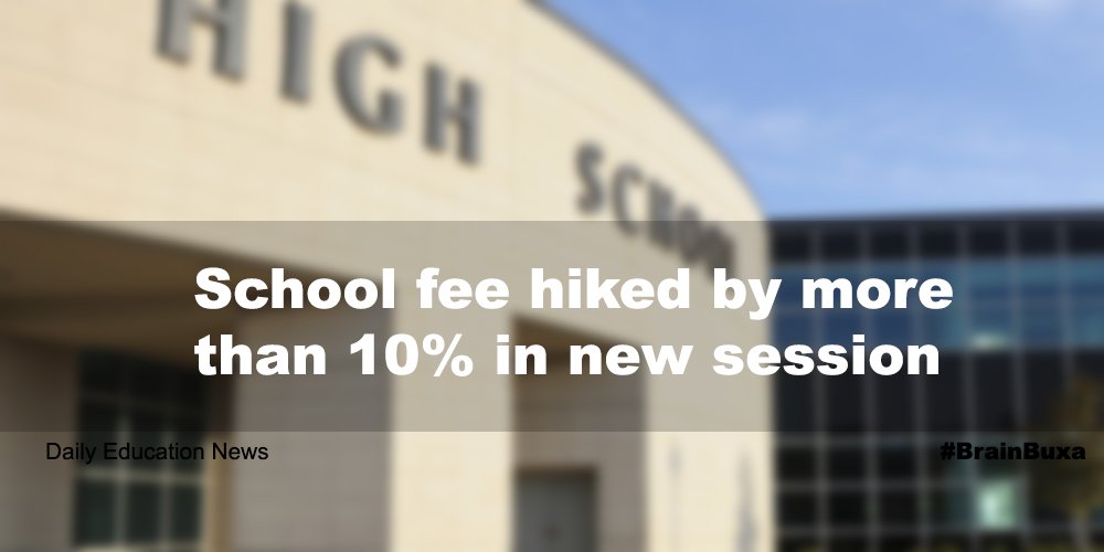 School fee hiked by more than 10% in new session