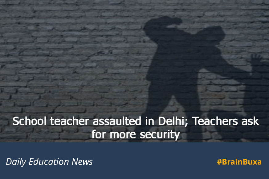 School teacher assaulted in Delhi; Teachers ask for more security