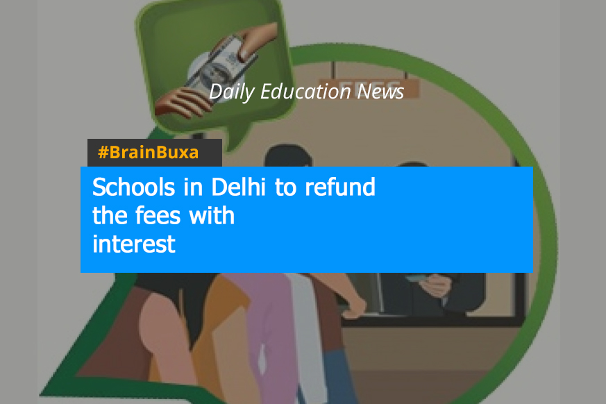 Schools in Delhi to refund the fees with interest