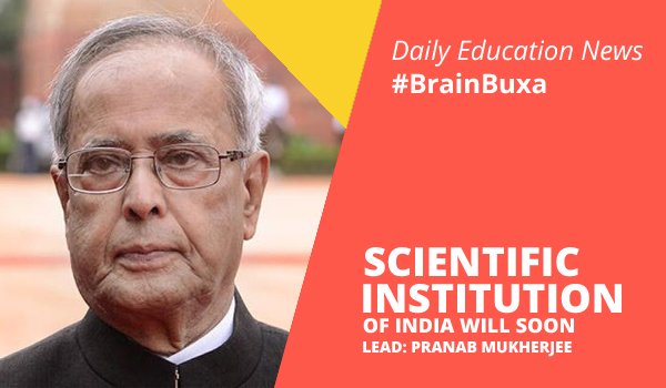 Scientific Institution of India Will Soon Lead: Pranab Mukherjee