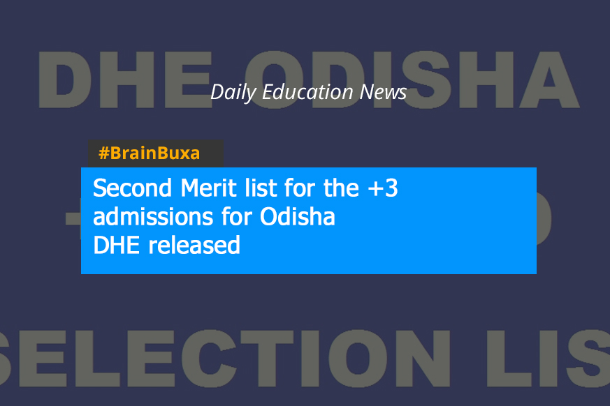 Second Merit list for the +3 admissions for Odisha DHE released