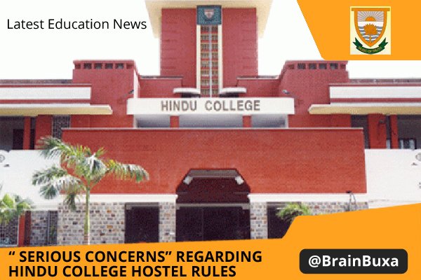 "Serious Concerns" regarding Hindu College hostel rules