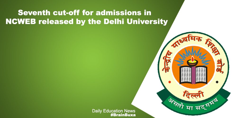 Seventh cut-off for admissions in NCWEB released by the Delhi University