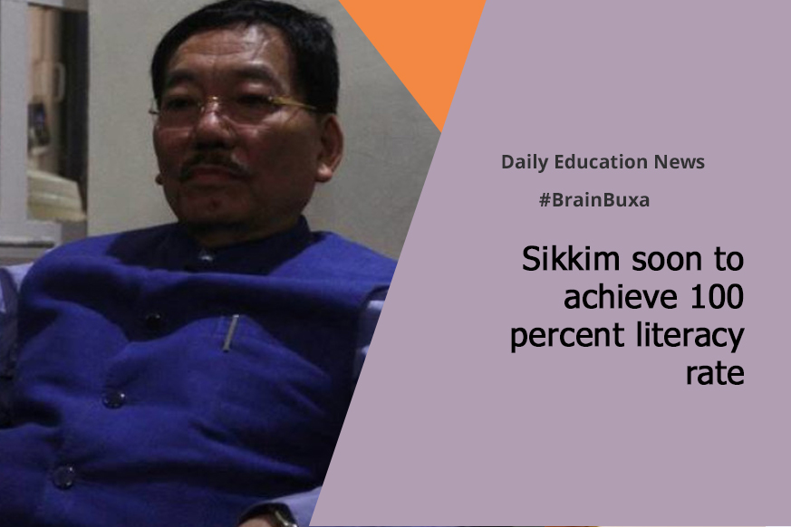 Sikkim soon to achieve 100 percent literacy rate