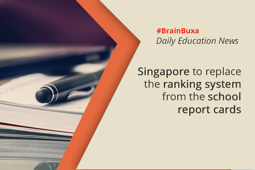 Singapore to replace the ranking system from the school report cards