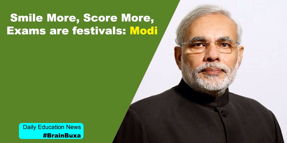 Smile More, Score More, Exams are festivals: Modi