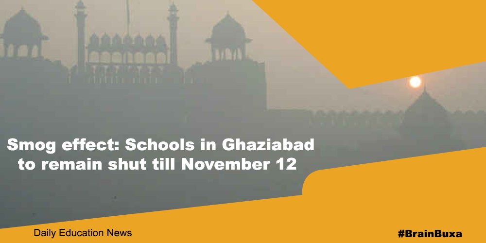 Smog effect: Schools in Ghaziabad to remain shut till November 12