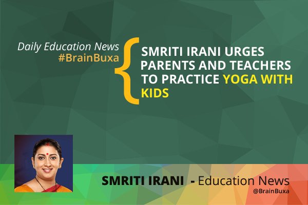 Smriti Irani urges parents and teachers to practice Yoga with kids