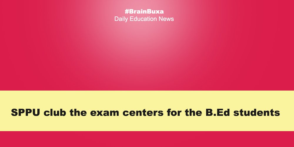 SPPU club the exam centers for the B.Ed students