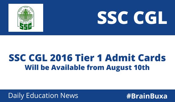 SSC CGL 2016 Tier 1 Admit Cards Will be Available from August 10th