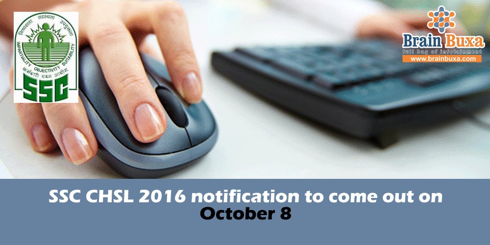 SSC CHSL 2016 notification to come out on October 8