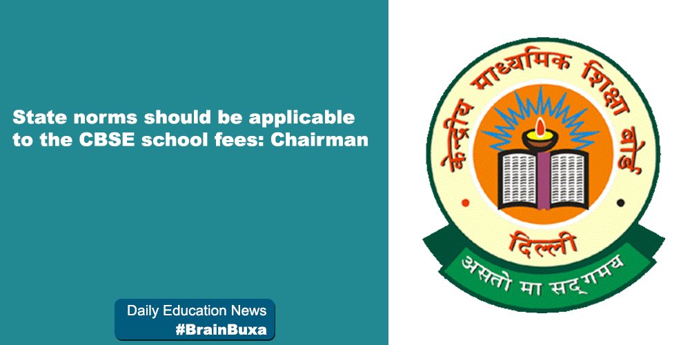 State norms should be applicable to the CBSE school fees: Chairman