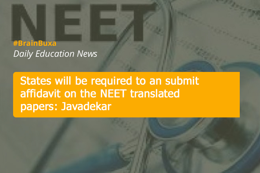 States will be required to an submit affidavit on the NEET translated papers: Javadekar