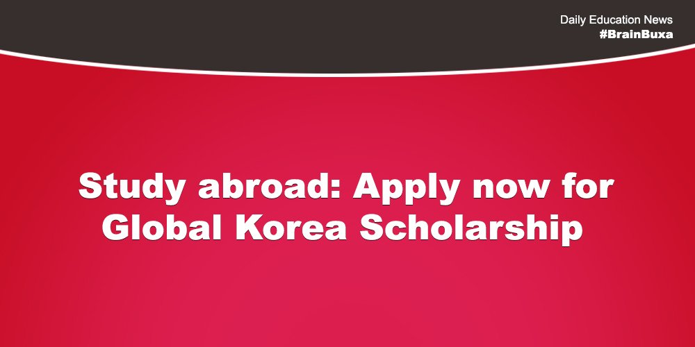 Study abroad: Apply now for Global Korea Scholarship