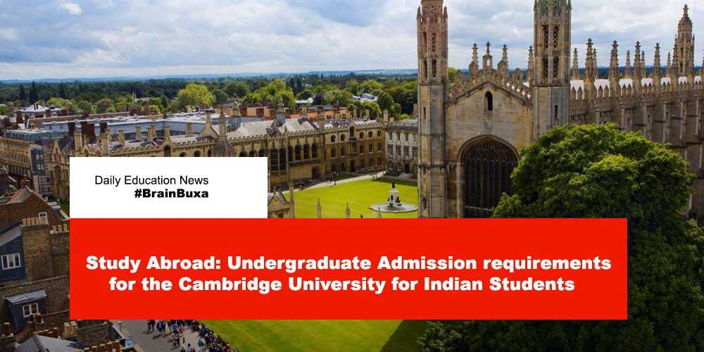 Study Abroad: Undergraduate Admission requirements for the Cambridge University for Indian Students