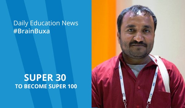 Super 30 to become Super 100