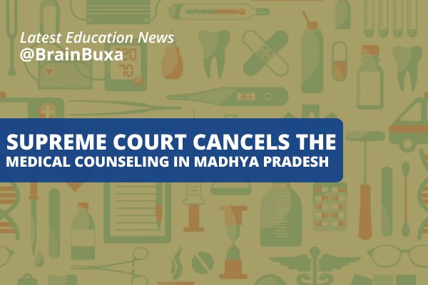 Supreme court cancels the medical counseling in Madhya Pradesh