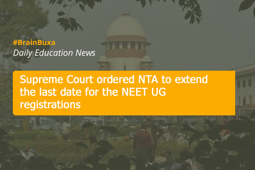 Supreme Court ordered NTA to extend the last date for the NEET UG registrations