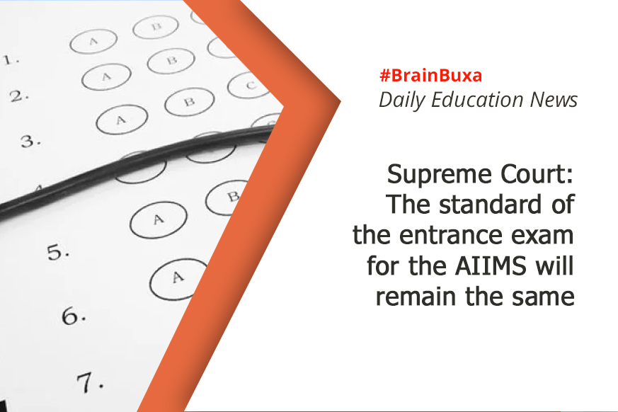 Supreme Court: The standard of the entrance exam for the AIIMS will remain the same