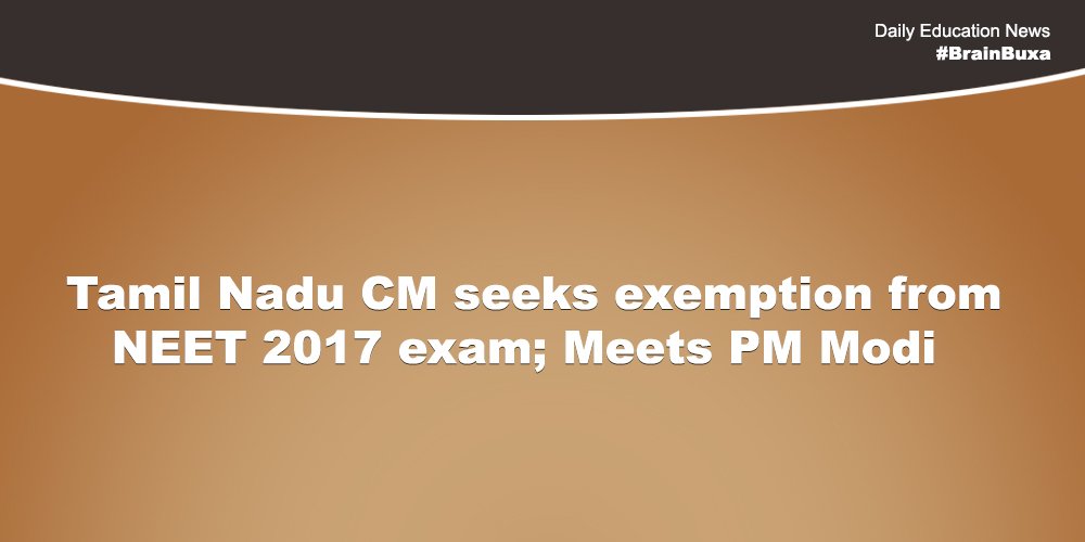 Image of Tamil Nadu CM seeks exemption from NEET 2017 exam; Meets PM Modi | Education News Photo