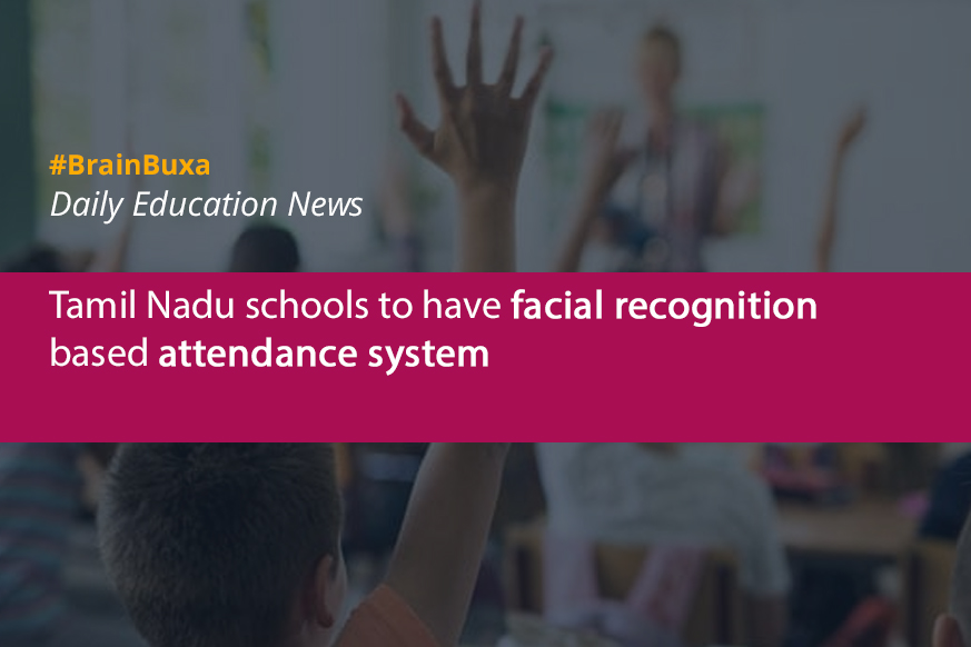 Tamil Nadu schools to have facial recognition based attendance system