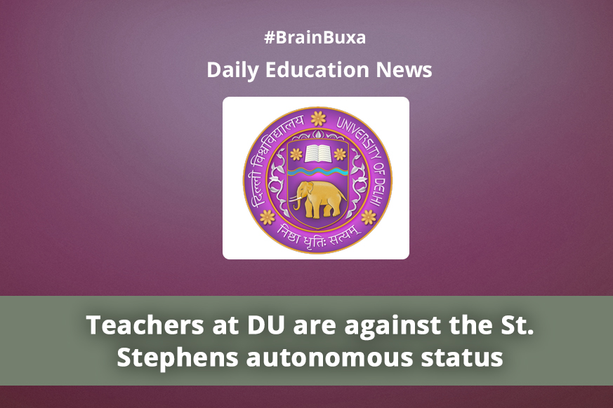 Teachers at DU are against the St. Stephens autonomous status