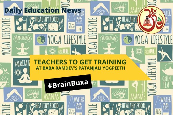 Teachers to get training at Baba Ramdev's patanjali yogpeeth