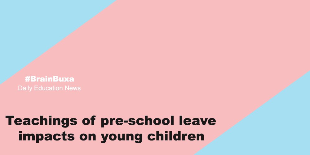 Teachings of pre-school leave impacts on young children