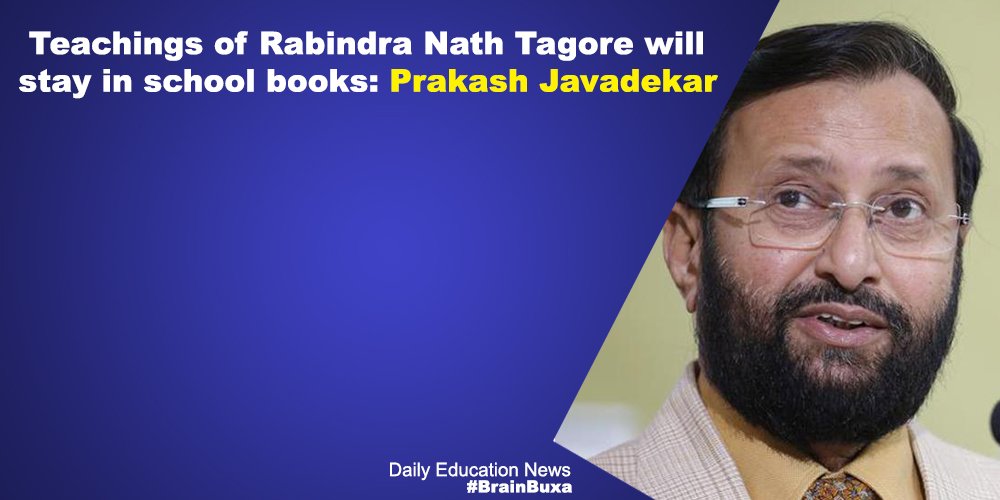 Teachings of Rabindra Nath Tagore will stay in school books: Prakash Javadekar