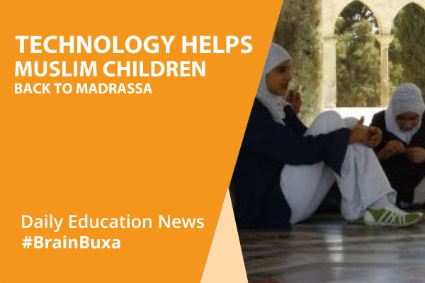 Technology helps: Muslim Children back to madrassa