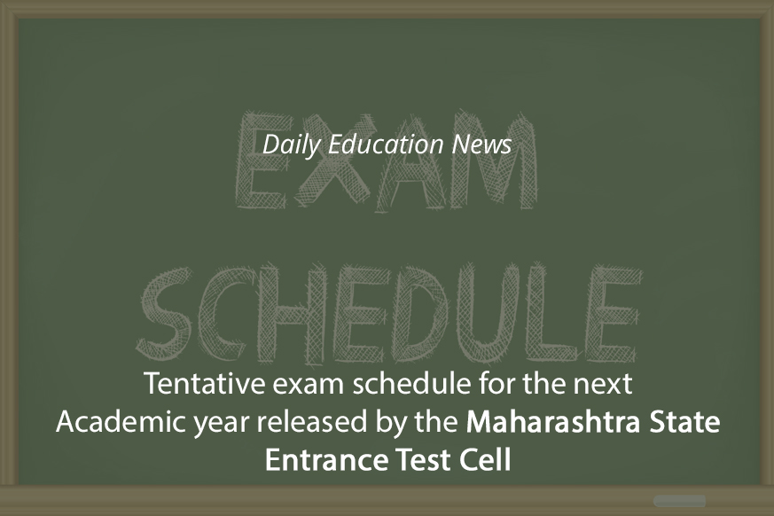 Tentative exam schedule for the next Academic year released by the Maharashtra State Entrance Test Cell