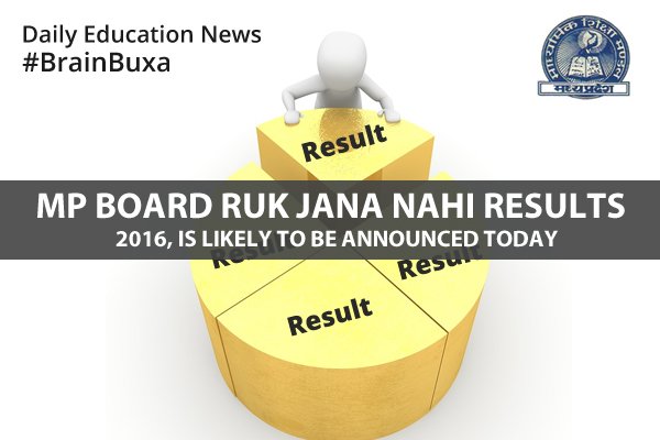 The MP Board Ruk Jana Nahi Results 2016 is Likely to Be Announced Today