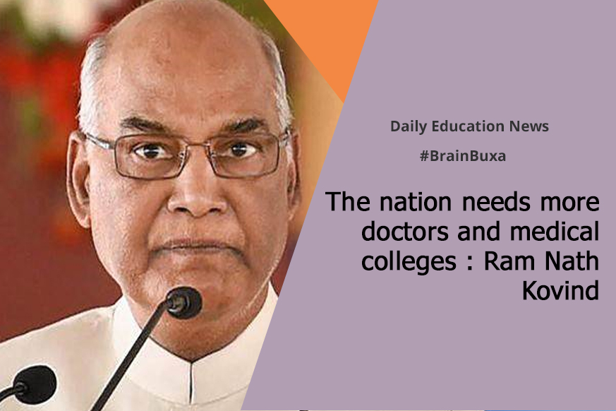 The nation needs more doctors and medical colleges : Ram Nath Kovind