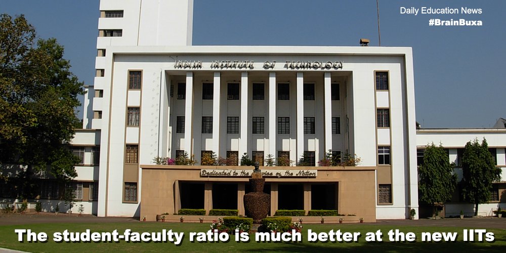 The student-faculty ratio is much better at the new IITs