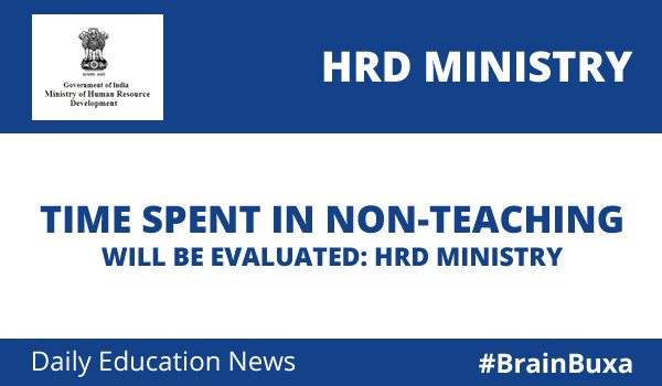 Time Spent In Non-Teaching Will Be Evaluated: HRD Ministry