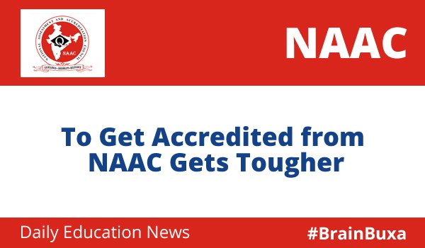 To Get Accredited from NAAC Gets Tougher