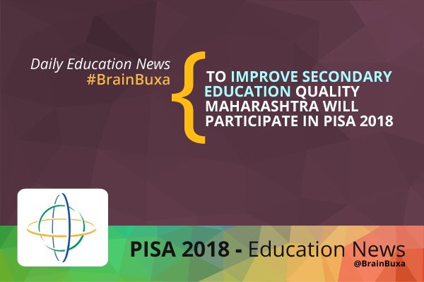 To improve secondary education quality Maharashtra will participate in PISA 2018