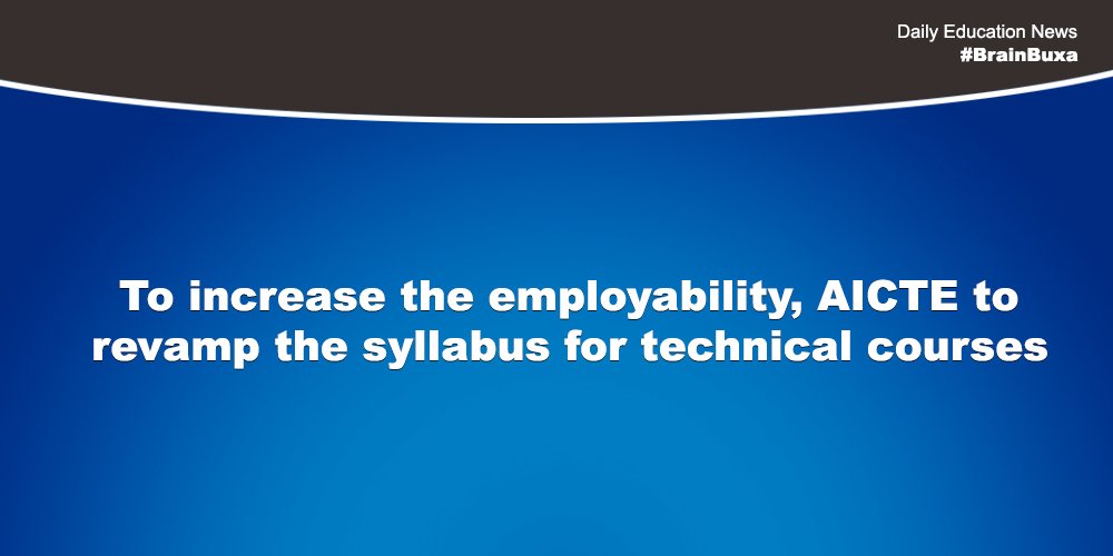 To increase the employability, AICTE to revamp the syllabus for technical courses