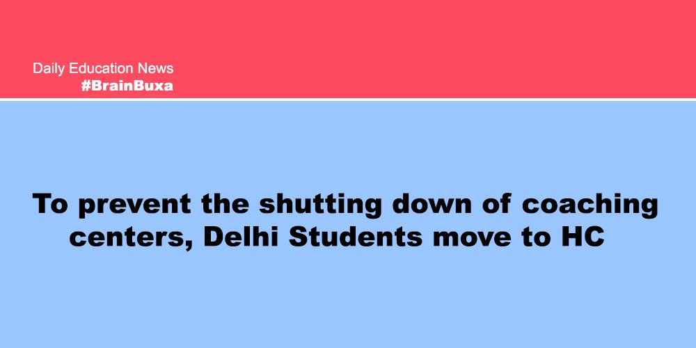 To prevent the shutting down of coaching centers, Delhi Students move to HC