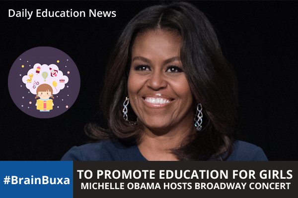 To promote education for girls Michelle Obama hosts broadway concert