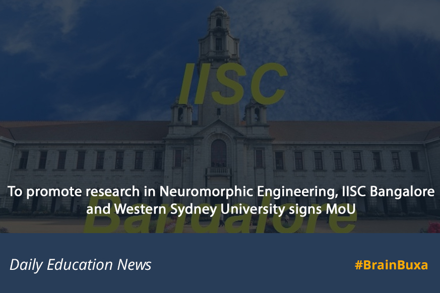 To promote research in Neuromorphic Engineering, IISC Bangalore and Western Sydney University signs MoU