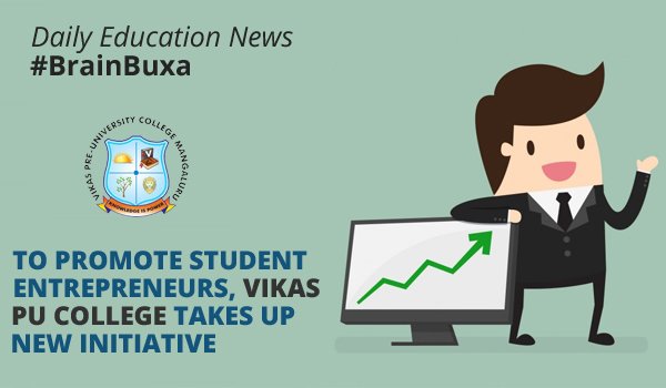 To Promote Student Entrepreneurs, Vikas PU College Takes Up New Initiative