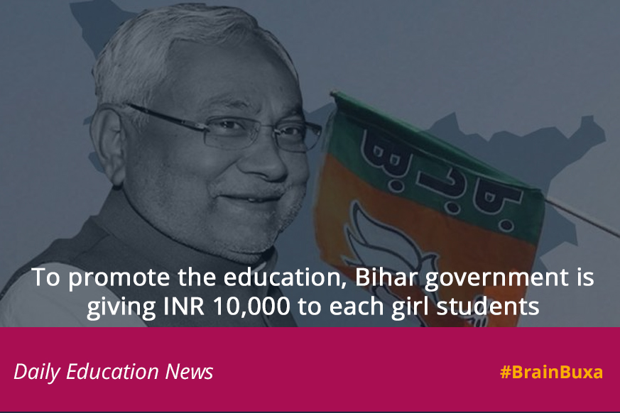 To promote the education, Bihar government is giving INR 10,000 to each girl students