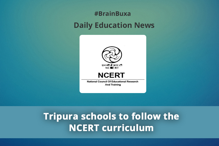 Tripura schools to follow the NCERT curriculum