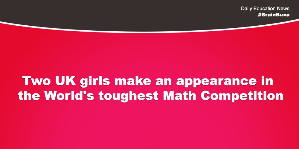 Two UK girls make an appearance in the World's toughest Math Competition